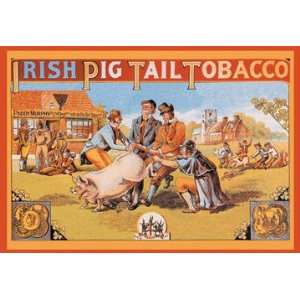  Irish Pig Tail Tobacco 20x30 poster