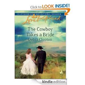 The Cowboy Takes a Bride Debra Clopton  Kindle Store