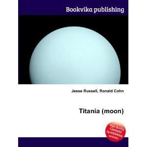  Titania (moon) Ronald Cohn Jesse Russell Books