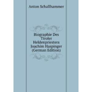  Biographie Des Tiroler Heldenpriesters Joachim Haspinger 