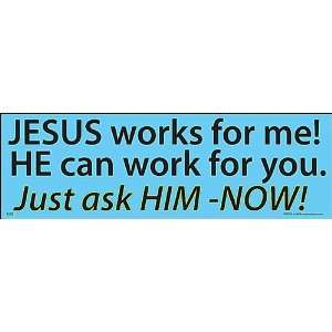  Jesus Works for me ask Him Now Magnet 