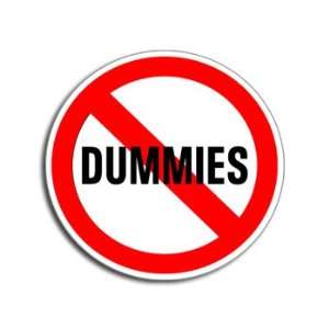  NO DUMMIES   Window Bumper Laptop Sticker Automotive