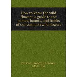  How to know the wild flowers  a guide to the names 