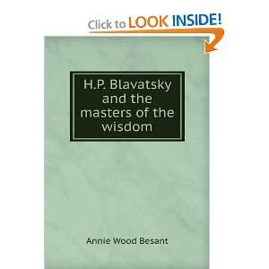   Blavatsky and the masters of the wisdom: Annie Wood Besant: Books