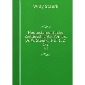   . Von lic. Dr. W. Staerk. I II. 1 2 . 1 2 Willy Staerk Books