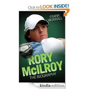 Rory Mcllroy The Biography Frank Worrall  Kindle Store