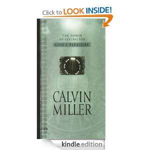 The Power of Living for Gods Pleasure: Calvin Miller:  