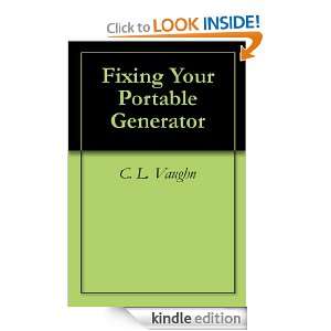 Fixing Your Portable Generator: C. L. Vaughn:  Kindle Store