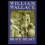 William Wallace  Brave Heart 95 Edition, James MacKay (9781851588237 