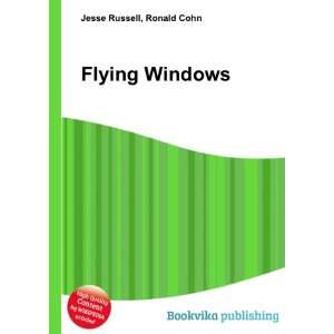  Flying Windows Ronald Cohn Jesse Russell Books