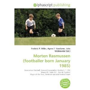   Morten Rasmussen (footballer born January 1985) (9786134228794) Books