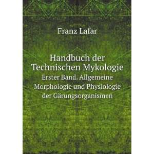 Handbuch der Technischen Mykologie. Erster Band. Allgemeine 