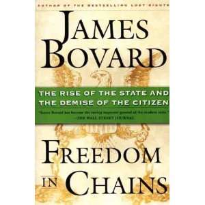   State and the Demise of the Citizen [Paperback] James Bovard Books