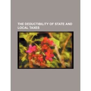  The deductibility of state and local taxes (9781234551131 