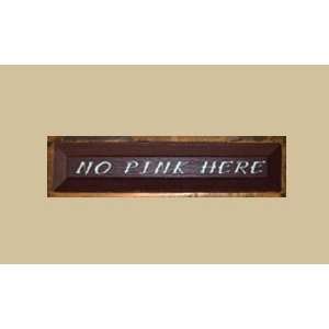  SaltBox Gifts SK519NPH No Pink Here Sign Patio, Lawn 