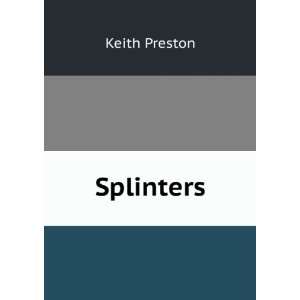  Splinters Keith Preston Books