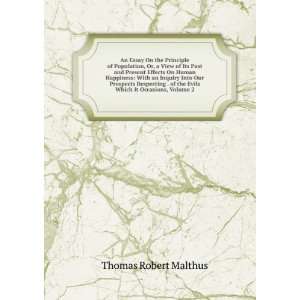   the Evils Which It Occasions, Volume 2 Thomas Robert Malthus Books