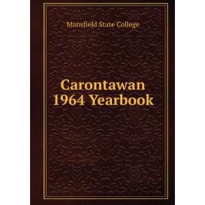  Carontawan 1964 Yearbook: Mansfield State College: Books