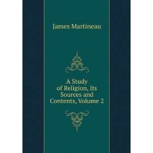   Religion, Its Sources and Contents, Volume 2 James Martineau Books