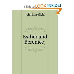  Esther and Berenice; two plays John Masefield Books