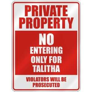   PROPERTY NO ENTERING ONLY FOR TALITHA  PARKING SIGN