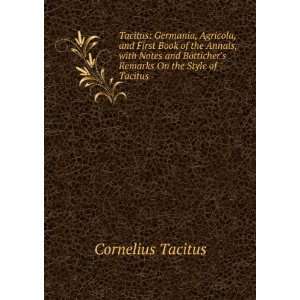  Tacitus. Germania, Agricola, and First Book of the Annals 