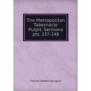  The Metropolitan Tabernacle Pulpit Sermons. pts. 237 248 