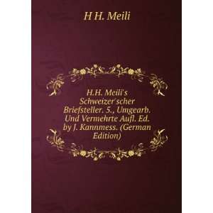   Aufl. Ed. by J. Kannmess. (German Edition) H H. Meili Books