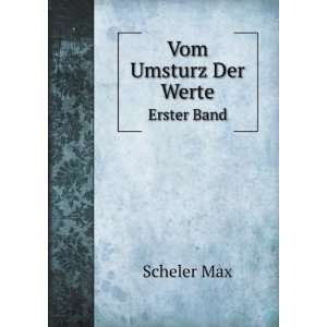  Vom Umsturz Der Werte. Erster Band Scheler Max Books