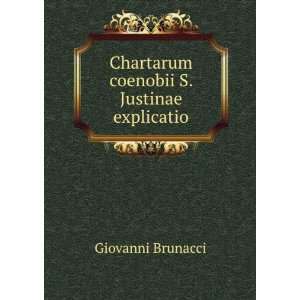   coenobii S. Justinae explicatio Giovanni Brunacci  Books
