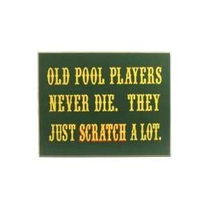  Old Pool Players Never Die. They Just Scratch a Lot Wooden 