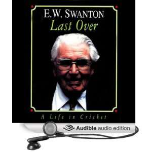   Over A Life in Cricket (Audible Audio Edition) E. W. Swanton Books