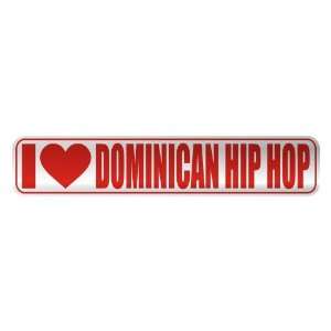   I LOVE DOMINICAN HIP HOP  STREET SIGN MUSIC: Home 
