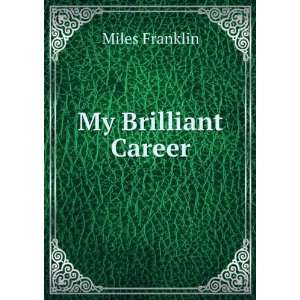  My Brilliant Career Miles Franklin Books