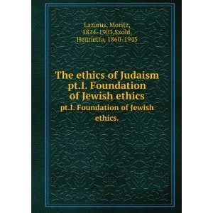  The ethics of Judaism. pt.I. Foundation of Jewish ethics 