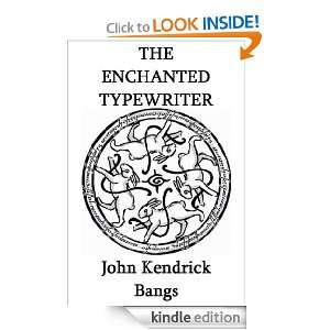 The Enchanted Typewriter John Kendrick Bangs  Kindle 