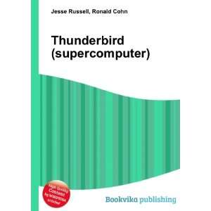  Thunderbird (supercomputer): Ronald Cohn Jesse Russell 