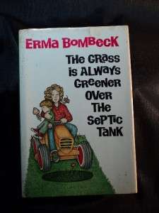 The Grass Is Always Greener over the Septic Tank by Erma Bombeck 
