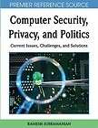 Computer Security, Privacy and Politics Current Issues, Challenges 