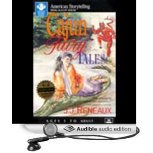  Cajun Fairy Tales (Audible Audio Edition): J.J. Reneaux 