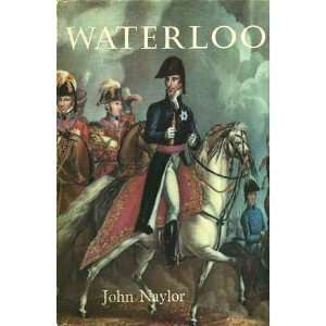  Waterloo: John Naylor: Books