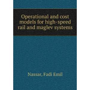   models for high speed rail and maglev systems: Fadi Emil Nassar: Books