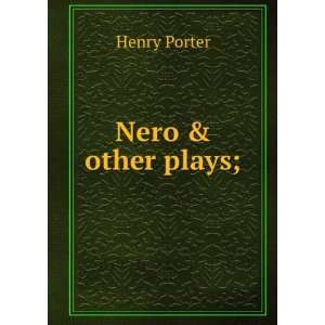 Nero & other plays; Henry Porter Books