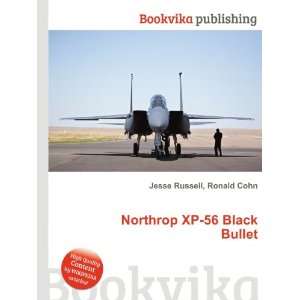    Northrop XP 56 Black Bullet Ronald Cohn Jesse Russell Books