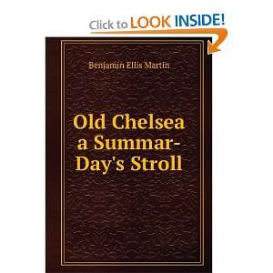    Old Chelsea a Summar Days Stroll Benjamin Ellis Martin Books