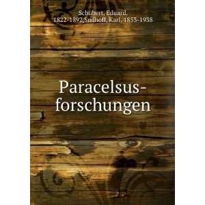  Paracelsus forschungen Eduard, 1822 1892,Sudhoff, Karl 