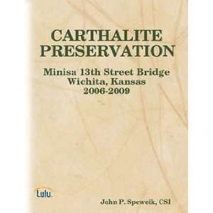  CARTHALITE PRESERVATION Minisa 13th Street Bridge, Wichita 