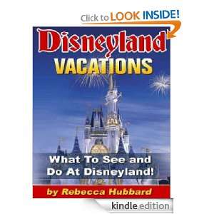 Disneyland Vacations: What To See and Do At Disneyland: Rebecca 