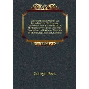   . Sketches of Interesting Localities, Exciting George Peck Books