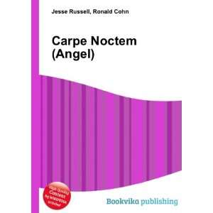  Carpe Noctem (Angel) Ronald Cohn Jesse Russell Books